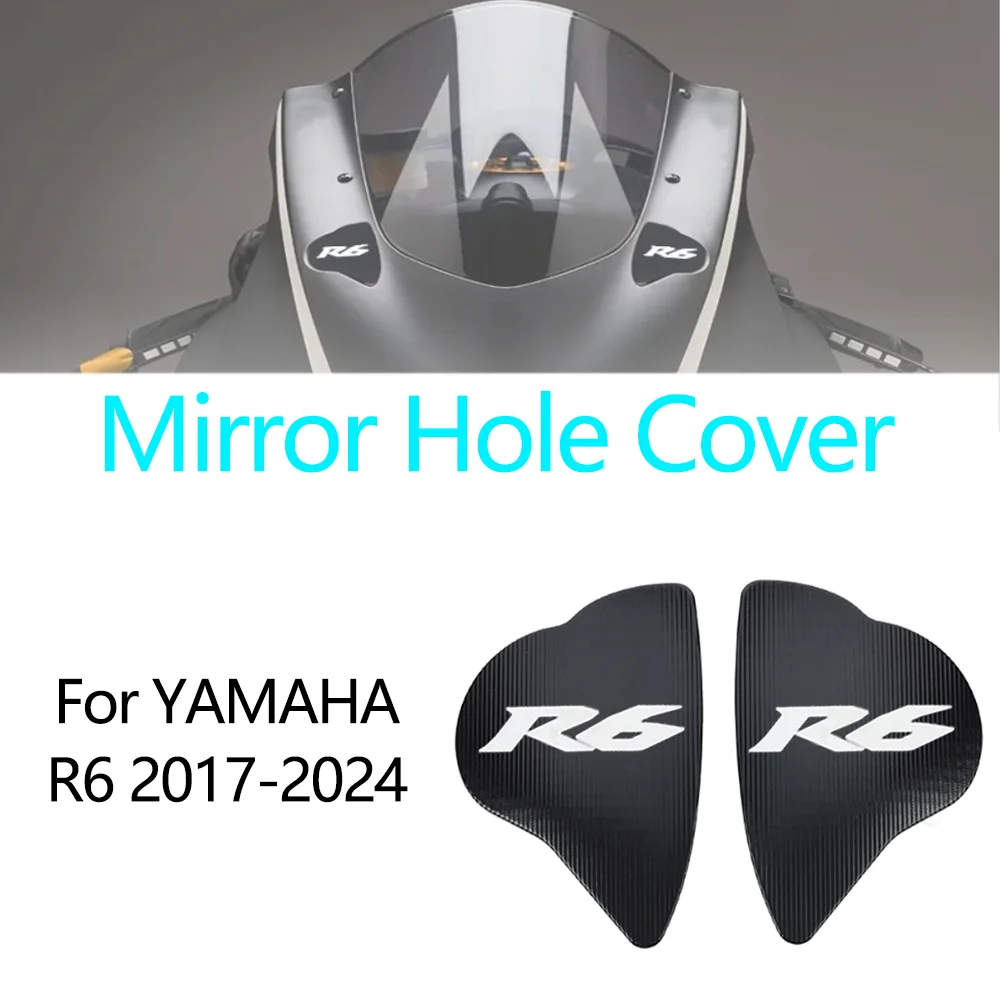 Per YAMAHA YZF-R6 YZF R6 2017-2024 Accessori Moto Specchio Foro Copertura Parabrezza Parabrezza Drivato Specchio Eliminatori Caps