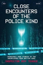Close Encounters of the Police Kind by Roy Teague - 9781917439916