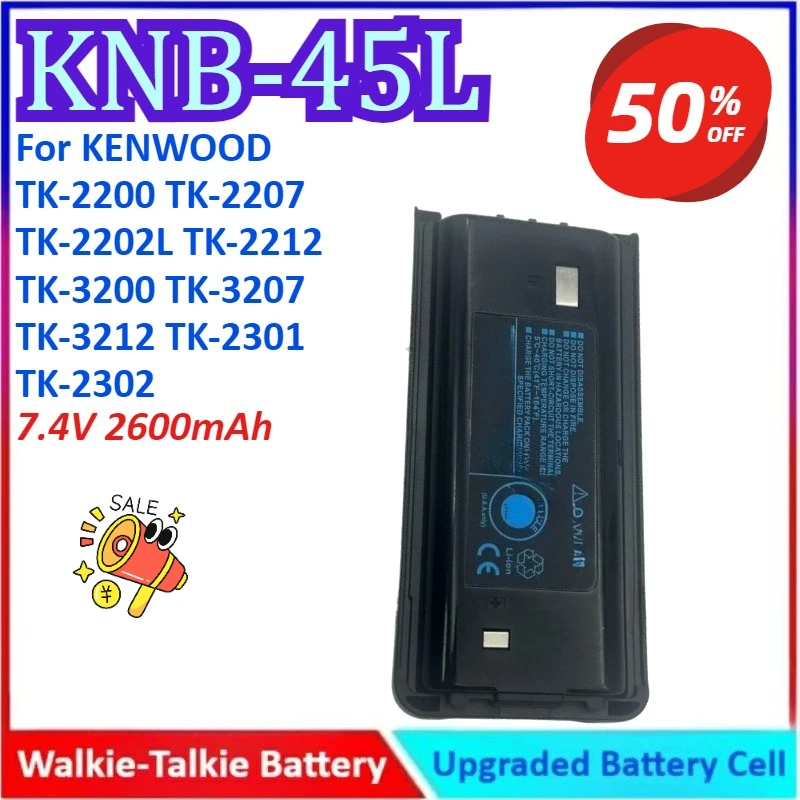 KNB-45L 7.4V 2600mAh Walkie Talkie Batteria Per KENWOOD TK-2200 TK-2207 TK-2202L TK-2212 TK-3200 TK-3207 TK-3212 TK-2301 TK-2302